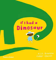 Thames & Hudson If I Had a Dinosaur Kids Book