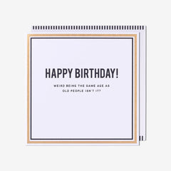 Pigment Productions - Weird Being The Same Age Birthday Card