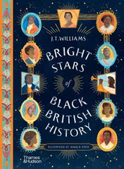 Bright Stars of Black British History by J.T Williams