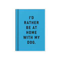 Ohh Deer I'd Rather Be At Home With My Dog A7 Fabric Hardback Notebook