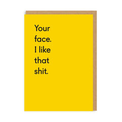 Ohh Deer Your Face. I Like That Shit. Greeting Card