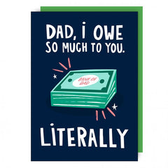 Lucy Maggie Designs I Owe So Much To You Dad Card