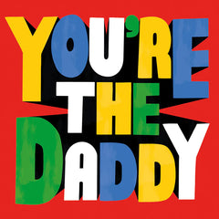 Artpress You’re the Daddy Card