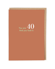 Age 40 ‘And You Look It’ Birthday Card - Cath Tate Cards