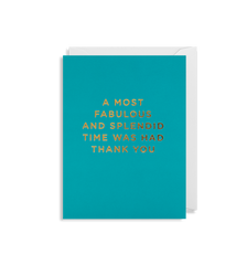 Lagom Design - A Most Fabulous and Spledndid Time Was Had Card