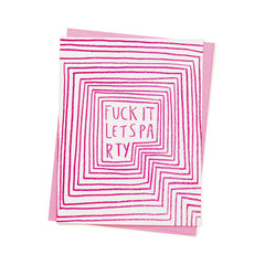 fuck it let's party' writing surrounded by pink lines