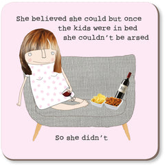 Rosie Made A Thing - Believed Coaster