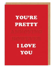 Ohh Deer - You're Pretty Annoying Greeting Card