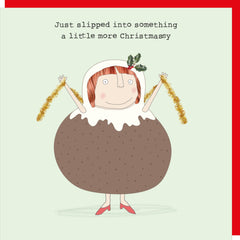 Rosie Made A Thing Christmas — “Just Slipped Into Something A Little More Christmassy” Card