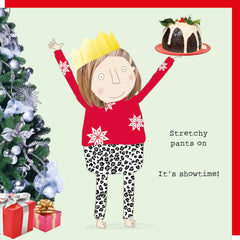 Rosie Made A Thing Christmas — “Stretchy Pants On It’s Showtime!” Card