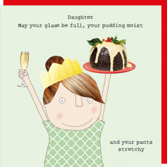 Rosie Made A Thing Christmas — “Daughter May Your Glass Be Full, Your Pudding Moist” Card