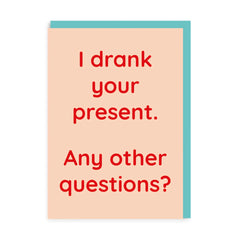 Ohh Deer - I Drank Your Present Birthday Greeting Card
