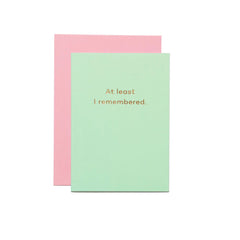 At least I remebered. - Mean Mail Cards