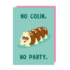 Lucy Maggie Designs - No Colin No Party Card