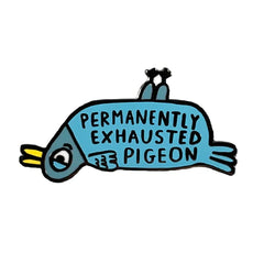 Badge Bomb Enamel Exhausted Pigeon Pin