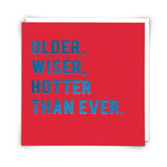 Redback Cards Older Wiser Hotter Birthday Card