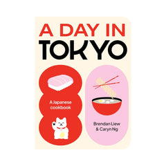 A Day In Tokyo - A Japanese Cookbook