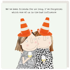 Rosie Made A Thing Card- Bad Influence