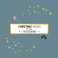 Christmas Kisses To My Lovely Husband Mid Blue Christmas Card