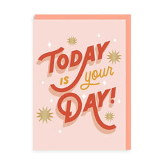 Today Is Your Day Birthday Card