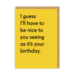 Ohh Deer - I Guess I’ll Have To Be Nice Birthday Card