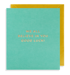 We All Believe In You Good Luck! Card - Lagom Design