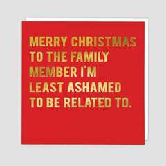 Redback Cards Merry Christmas To The Family Member I’m Least Ashamed To Be Related To.