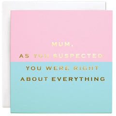 Susan O’Hanlon Mum Right About Everything Card