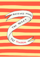 Poet and Painter Absence Makes The Heart Try Tinder