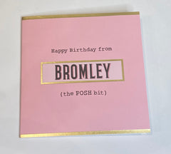 Bromley “The Posh Bit” Birthday Card Pink