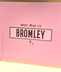 Best Mum in Bromley Card