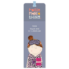 Rosie Made A Thing - Thank God It’s Bedtime Bookmark