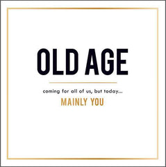 Pigment Productions - Old Age Coming For All Of Us Card