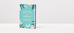 Positivity For Every Day Book