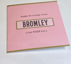Bromley “The Posh Bit” Birthday Card Pink