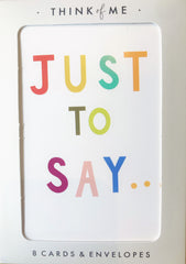 Think Of Me - “Just To Say…” Pack of 8 Cards and Envelopes