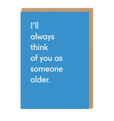 Ohh Deer - I'll Always Think Of You As Someone Older Greeting Card