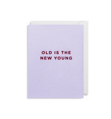 Lagom Design -  Old Is The New Young Mini Card