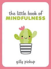 The Little Book Of Mindfulness