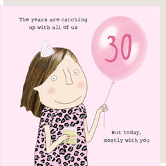 Rosie Made A Thing — “Years Are Catching Up With All Of Us” Age 30 Card